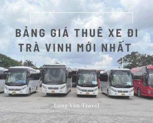 Bảng Giá Thuê Xe Đi Trà Vinh Từ TPHCM Mới Nhất 2026