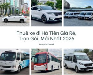 Thuê xe đi Hà Tiên Giá Rẻ, Trọn Gói, Mới Nhất 2026